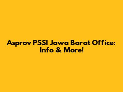 Asprov PSSI Jawa Barat Office: Info & More!