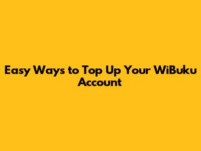 Easy Ways to Top Up Your WiBuku Account