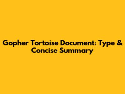 Gopher Tortoise Document: Type & Concise Summary
