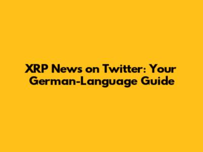 XRP News on Twitter: Your German-Language Guide